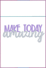 Make Today AMAZING Motivational Pen Pocket In The Hoop (ITH) Embroidery Design