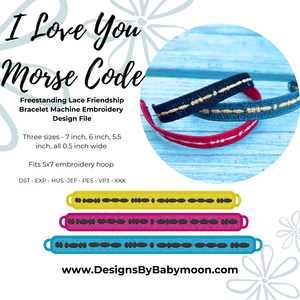 FSL Friendship Bracelet I Love You Morse Code - In the Hoop Freestanding Lace Bracelet in Three Sizes