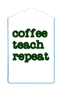 Coffee Teach Repeat Gift Card Holder In The Hoop (ITH) Embroidery Design