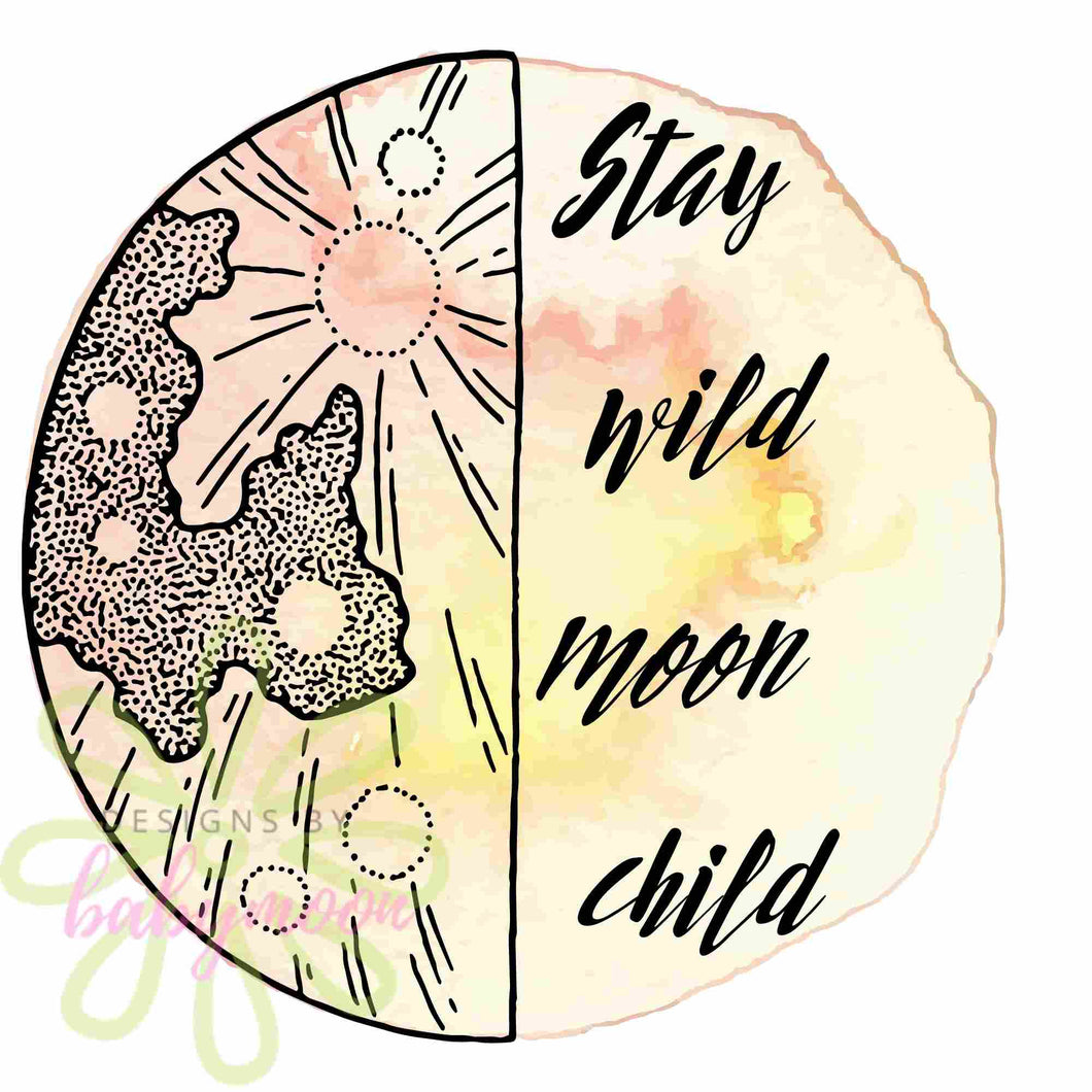 SUBLIMATION PRINT - Stay Wild Moon Child
