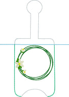 Rain Lily Monogram Hand Sanitizer Holder Snap Tab Version In the Hoop Embroidery Project 3 oz DT for 5x7 hoops