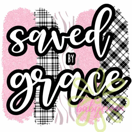 SUBLIMATION PRINT - Saved by Grace