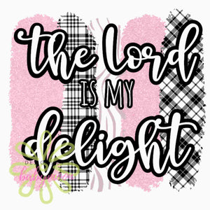 SUBLIMATION PRINT - The Lord is my Delight
