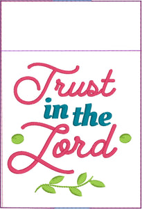 Trust in the Lord Pen Pocket In The Hoop (ITH) Embroidery Design
