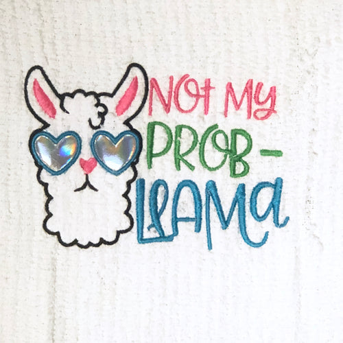 Not My Prob Llama Embroidery Design