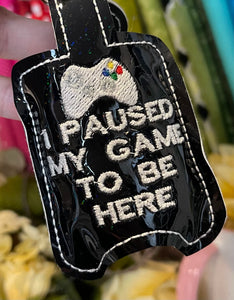 I Paused My Game to Be Here Gamer Hand Sanitizer Holder Snap Tab Version In the Hoop Embroidery Project 1 oz for 5x7 hoops