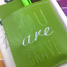 You are Brave Motivational Pen Pocket In The Hoop (ITH) Embroidery Design