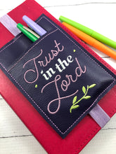 Trust in the Lord Pen Pocket In The Hoop (ITH) Embroidery Design