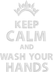 Keep Calm and Wash Your Hands 5x7 Embroidery Design